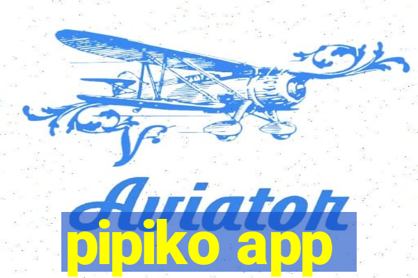 pipiko app